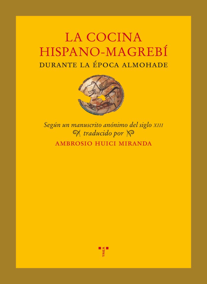 La cocina hispano-magrebí durante la época almohade, de Anónimo | portada del libro