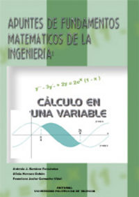 APUNTES DE FUNDAMENTOS MATEMÁTICOS DE LA INGENIERÍA: CÁLCULO EN UNA VARIABLE, de Camacho Vidal | portada del libro