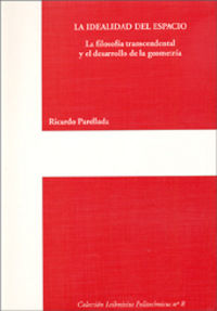 LA IDEALIDAD DEL ESPACIO. LA FILOSOFÍA TRASCENDENTAL Y EL DESARROLLO DE LA GEOMETRÍA, de Parellada Redondo | portada del libr