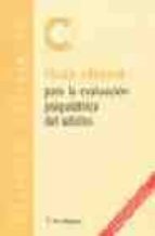 GUIA CLINICA PARA LA EVALUACION PSIQUIATRICA DEL ADULTO, de Varios autores | portada del libro