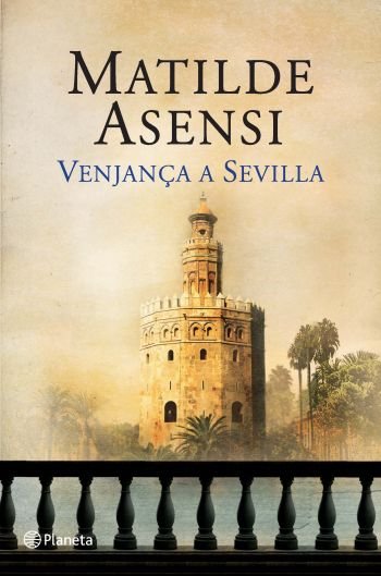Venjança a Sevilla, de Asensi | portada del libro