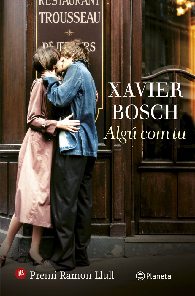 Algú com tu, de Bosch, Xavier | portada del libro
