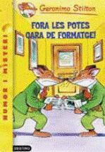 Fora les potes, cara de formatge!, de Stilton | portada del libro