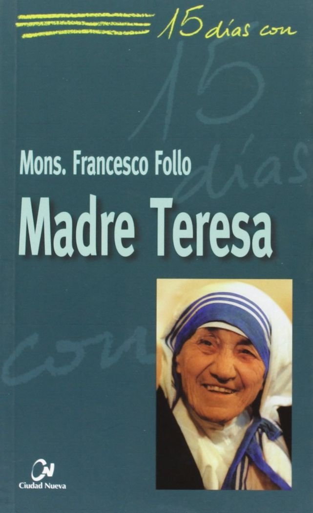Madre Teresa, de Follo, Francesco | portada del libro