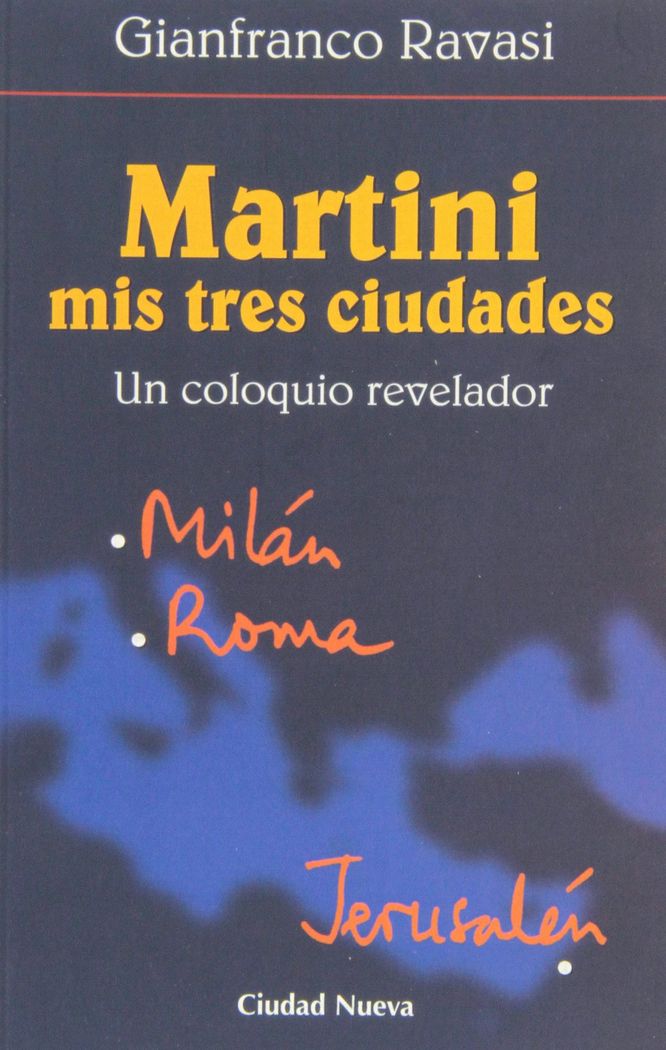 Martini: mis tres ciudades, de Ravasi, Gianfranco | portada del libro