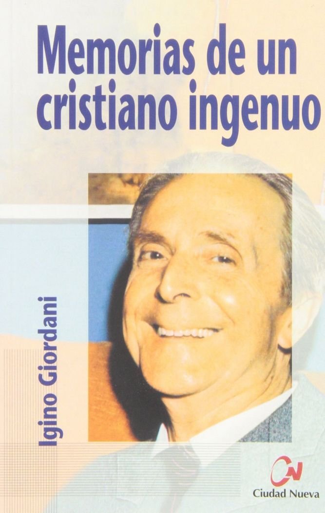 Memorias de un cristiano ingenuo, de Giordani, Igino | portada del libro