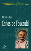 Carlos de Foucauld, de Lafon, Michel | portada del libro