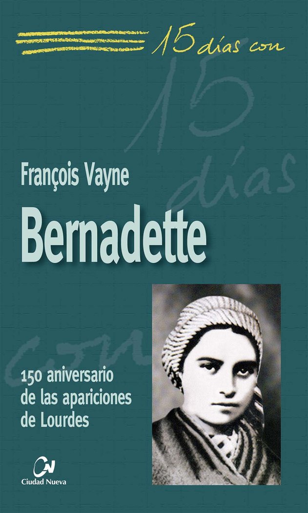 Bernadette, de Vayne, François | portada del libro
