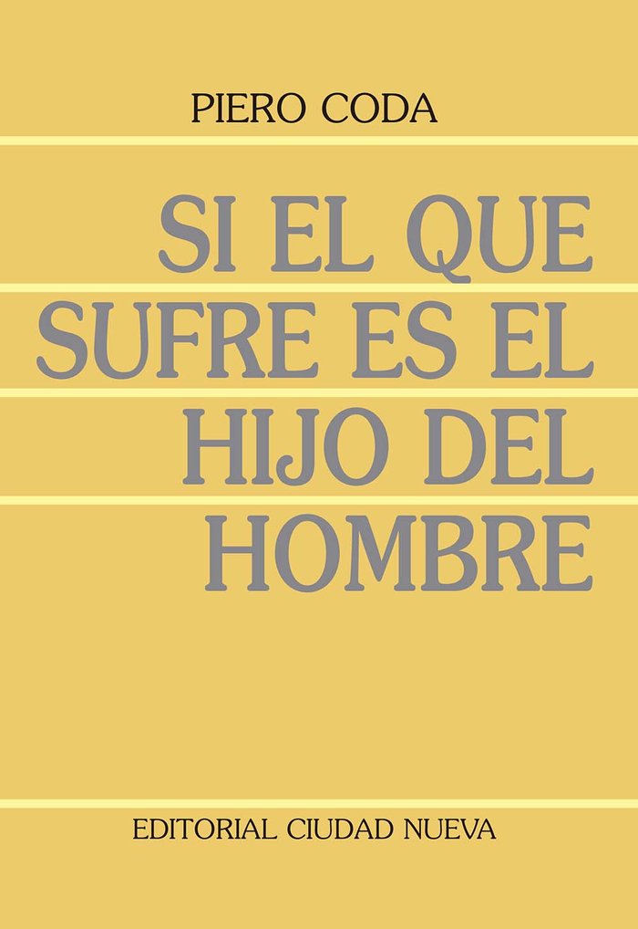 Si el que sufre es el hijo del hombre, de Coda, Piero | portada del libro