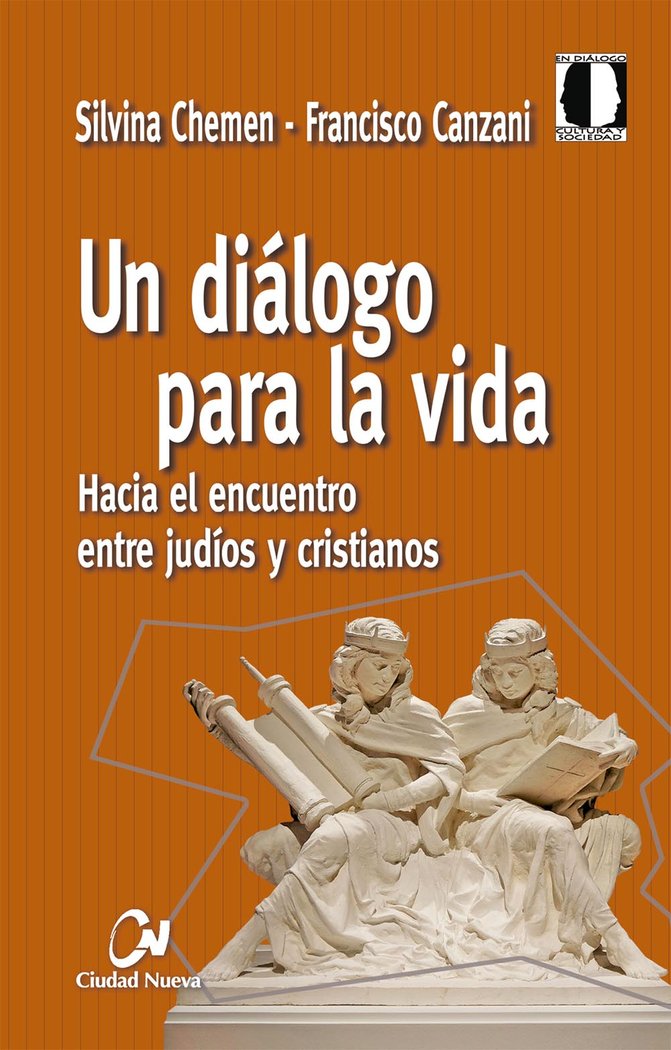 Un diálogo para la vida. Hacia el encuentro entre judíos y cristianos, de Chemen, Silvina | portada del libro