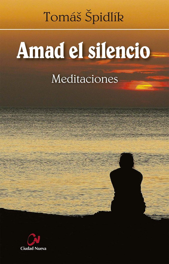 Amad el silencio. Meditaciones, de Spidlík, Tomás | portada del libro