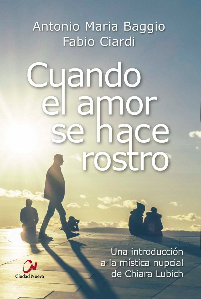 Cuando el amor se hace rostro, de BAGGIO, ANTONIO MARIA | portada del libro