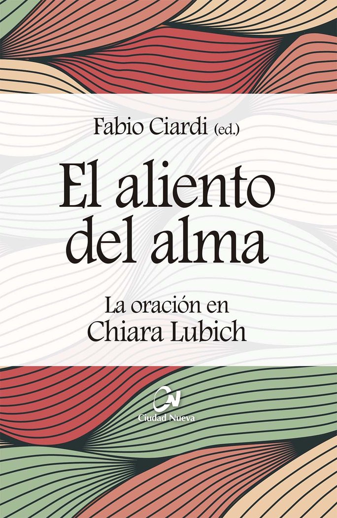 EL ALIENTO DEL ALMA LA ORACION EN CHIARA LUBICH | portada del libro