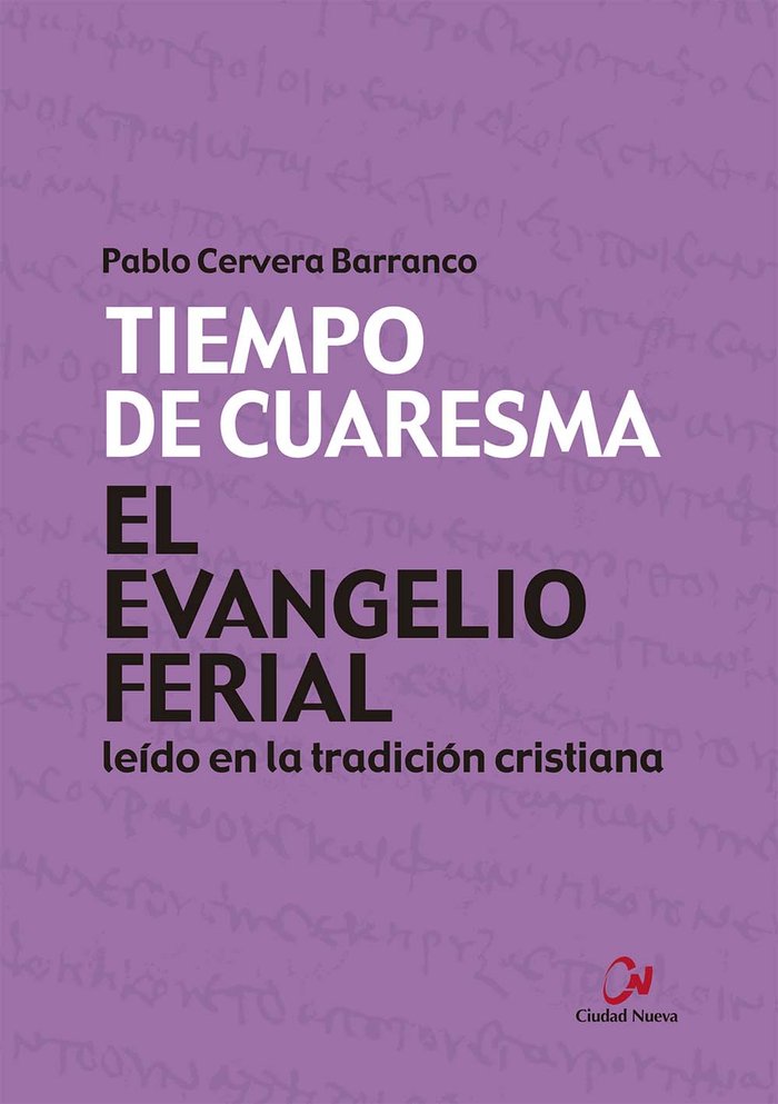 EL EVANGELIO FERIAL LEIDO EN LA TRADICION CRISTIANA. TIEMPO, de CERVERA BARRANCO, PABLO | portada del libro