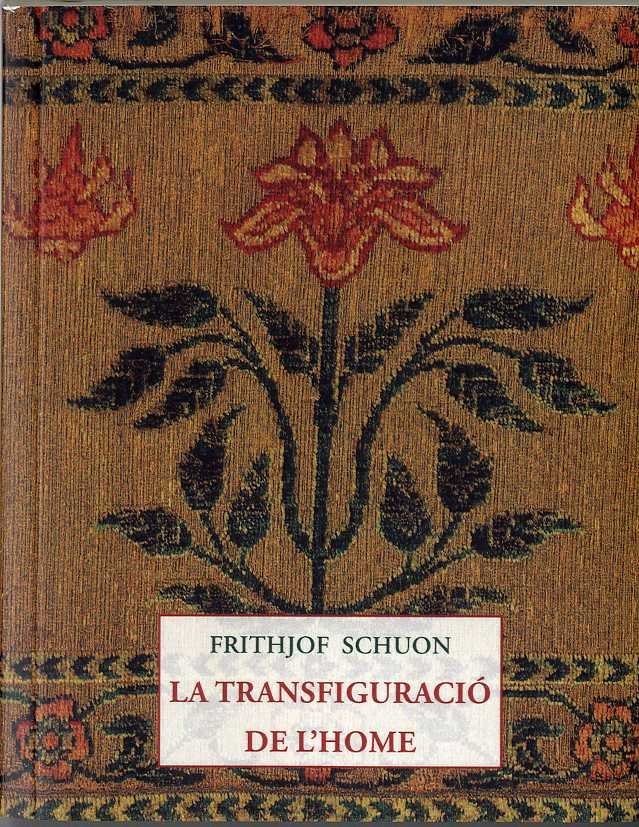 TRANSFIGURACIÓ DE L'HOME, LA, de SCHUON, FRITHJOF | portada del libro