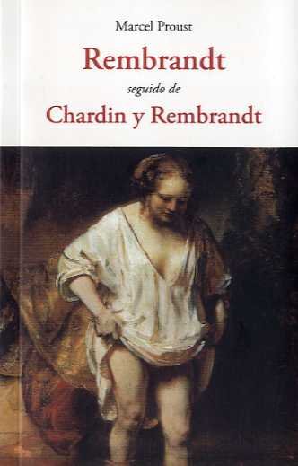 REMBRANDT SEGUIDO DE CHARDIN Y REMBRANDT, de PROUST,MARCEL | portada del libro