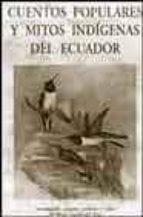 CUENTOS POPULARES INDIGENAS ECUADOR *, de MARIA AVEIGA DEL PINO | portada del libro