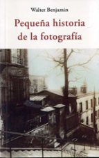 PEQUEÑA HISTORIA DE LA FOTOGRAFÍA, de Walter Benjamin | portada del libro