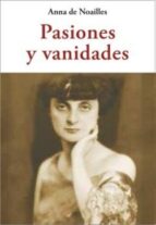 PASIONES Y VANIDADES, de ANNA DE NOAILLES | portada del libro