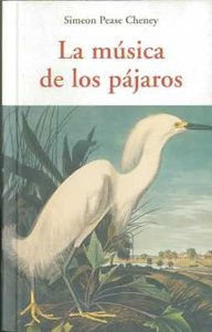 Musica de los pajaros cen-7, de CHENEY, SIMEON PEASE | portada del libro
