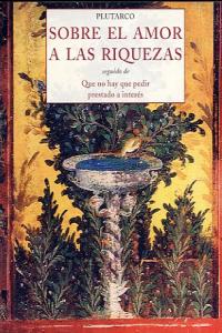 Sobre el amor a las riquezas, de PLUTARCO | portada del libro