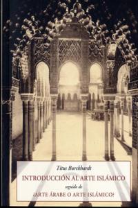 INTRODUCCION AL ARTE ISLÁMICO, de BURCKHARDT | portada del libro