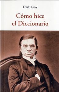 Cómo hice el diccionario, de LITTRE, EMILE | portada del libro