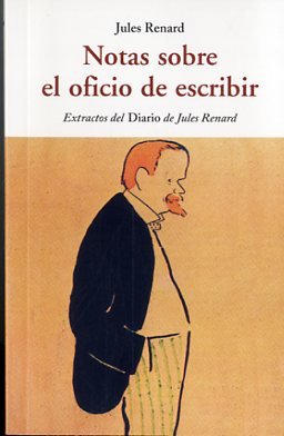 NOTAS SOBRE EL OFICIO DE ESCRIBIR, de RENARD | portada del libro