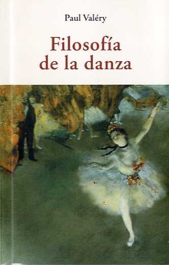 FILOSOFIA DE LA DANZA, de VALERY | portada del libro