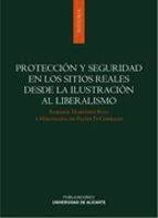 Protección y seguridad en los sitios reales desde la Ilustración al Liberalismo, de Enrique Martínez Ruiz | portada del libro