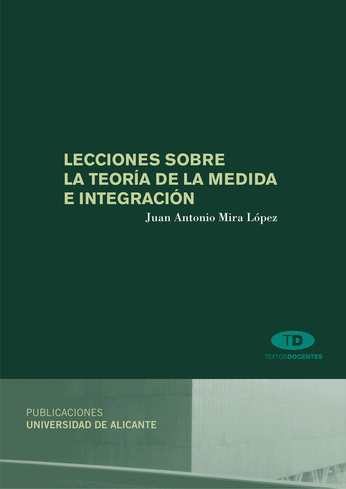 Lecciones sobre la teoría de la medida e integración, de Mira López | portada del libro