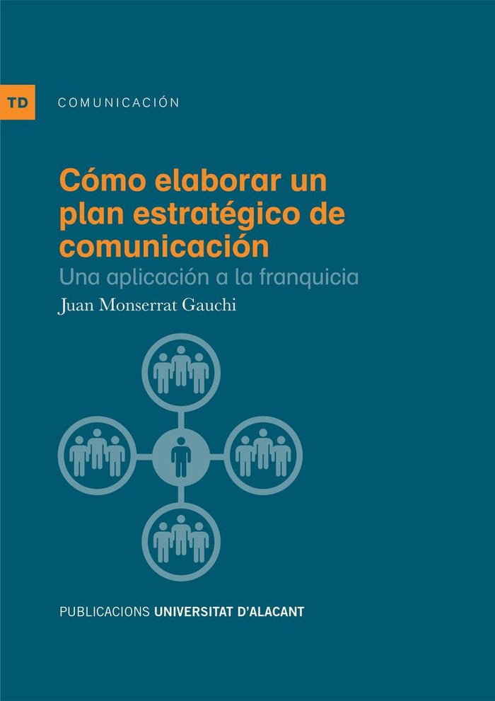 Cómo elaborar un plan estratégico de comunicación, de Monserrat Gauchi, Juan Miguel | portada del libro