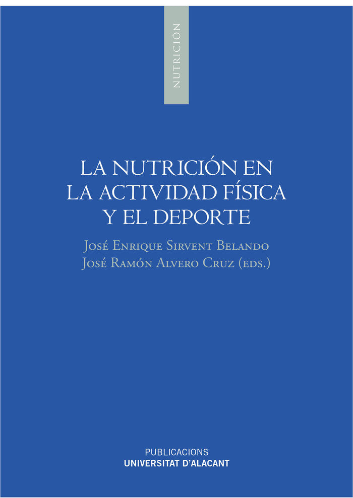 La nutrición en la actividad física y el deporte, de ALVERO CRUZ, JOSE RAMON | portada del libro