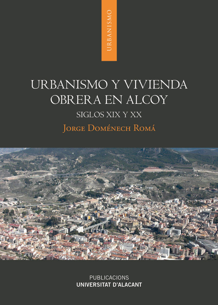 Urbanismo y vivienda obrera en Alcoy, de Domenech Romá, Jorge | portada del libro