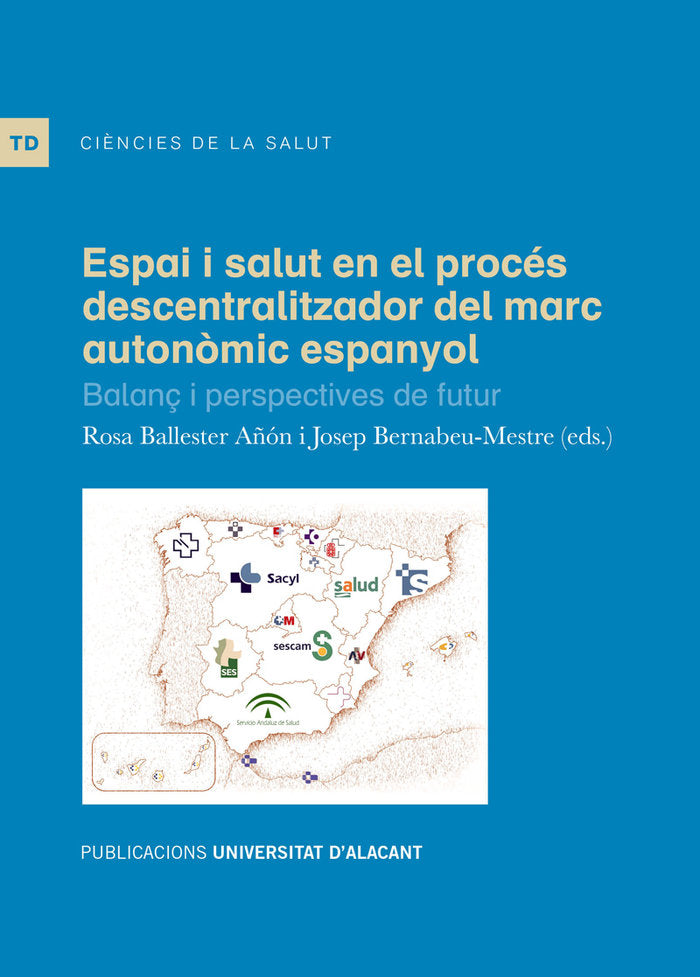 Espai i salut en el procés descentralitzador del marc autonòmic espanyol, de Bernabeu Mestre, Josep | portada del libro