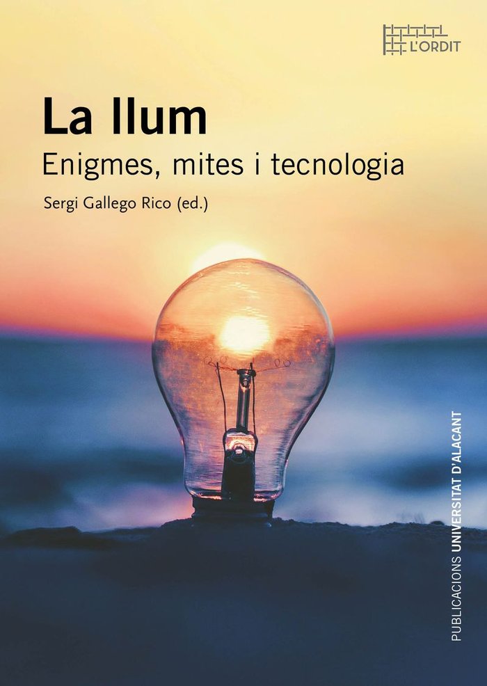 La llum. Enigmes, mites i tecnologia, de GALLEGO RICO, SERGI | portada del libro