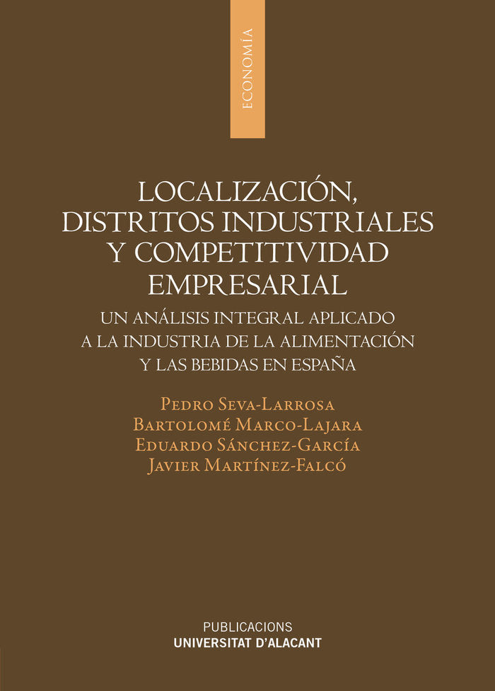 LOCALIZACION, DISTRITOS INDUSTRIALES Y COMPETITIVIDAD EMPRESARIAL, de PEDRO SEVA LARROSA | portada del libro