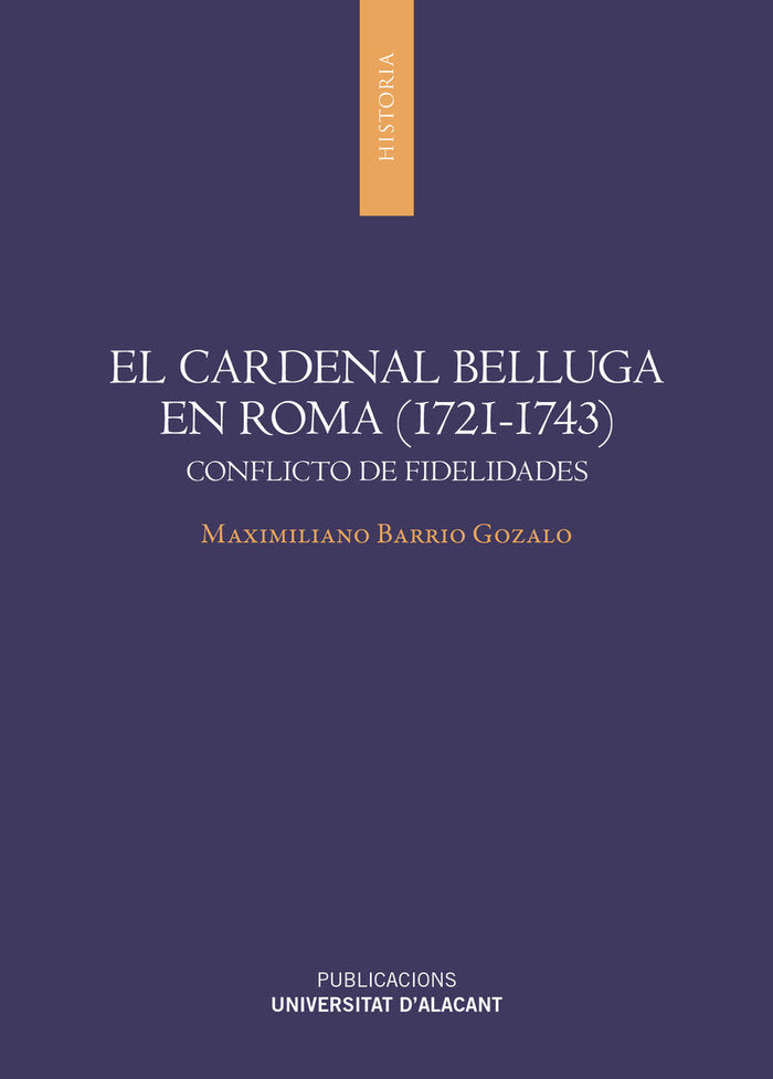 El cardenal Belluga en Roma (1721-1743), de BARRIO GOZALO, MAXIMILIANO | portada del libro