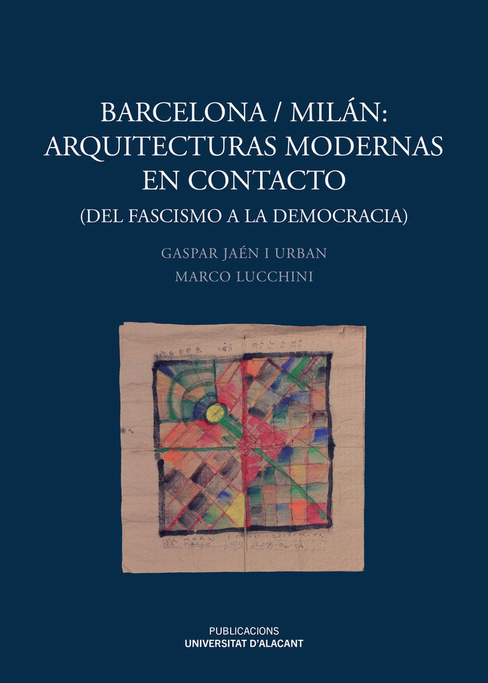 BARCELONA MILAN ARQUITECTURAS MODERNAS EN CONTACTO, de JAEN I URBAN, GASPAR | portada del libro
