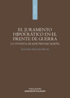 EL JURAMENTO HIPOCRATICO EN EL FRENTE DE GUERRA, de Glicerio Sánchez Recio | portada del libro