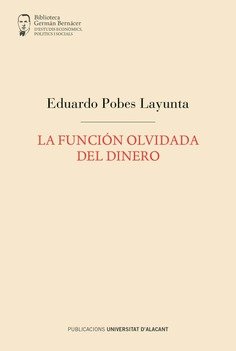 LA FUNCION OLVIDADA DEL DINERO, de POBES LAYUNTA, EDUARDO | portada del libro