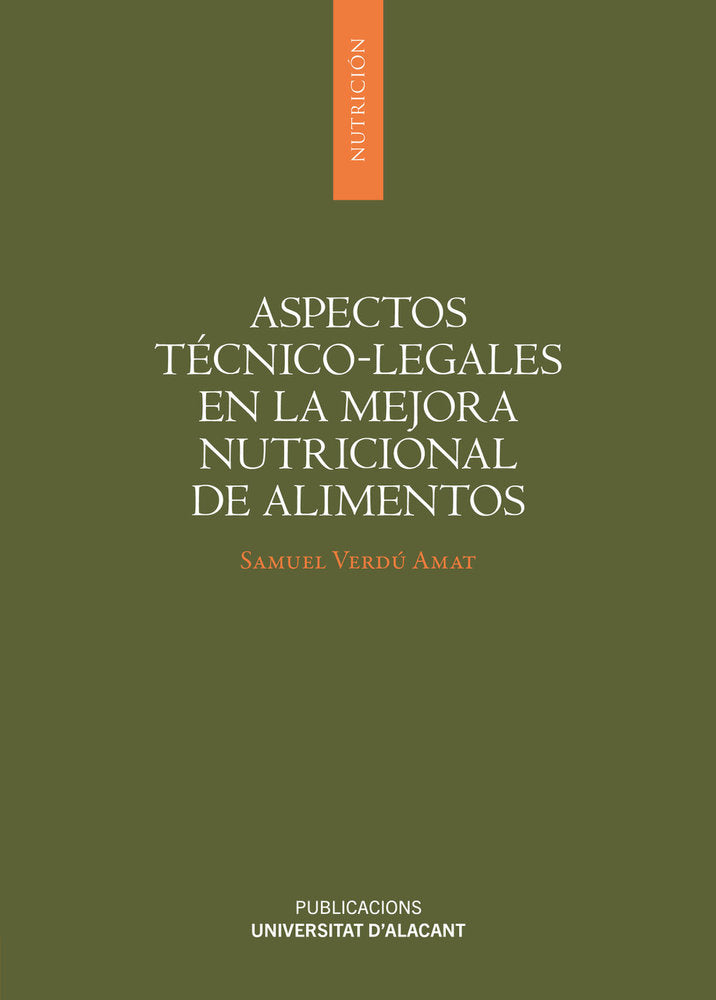ASPECTOS TECNICO-LEGALES EN LA MEJORA NUTRICIONAL DE ALIMENTOS, de SAMUEL VERDU AMAT | portada del libro
