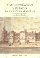 ADMINISTRACION Y ESTADO ESPAÑA MODERNA, de ESCUDERO,JOSE ANTONIO | portada del libro