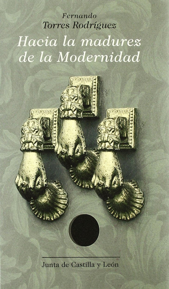 HACIA LA MADUREZ DE LA MODERNIDAD (ACCESIT PREMIO FRAY LUIS DE LE ON DE ENSAYO), de TORRES RODRIGUEZ | portada del libro