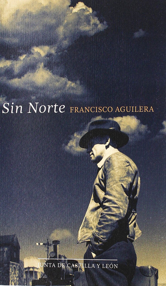 SIN NORTE (PREMIO FRAY LUIS DE LEON DE NARRATIVA), de AGUILERA VALPUESTA | portada del libro