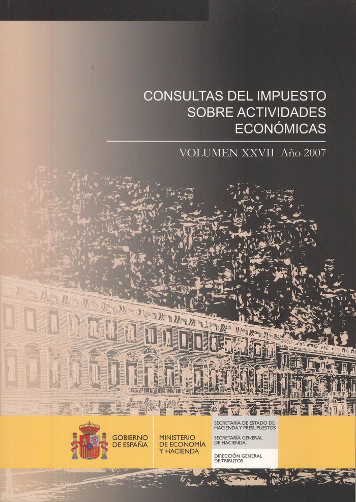 Consultas del impuesto sobre actividades económicas. Volumen XXVII Año 2007 | portada del libro