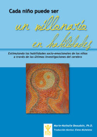 Cada niño puede ser un millonario en habilidades, de Beaudoin, Ph. D., Marie- Nathalie | portada del libro