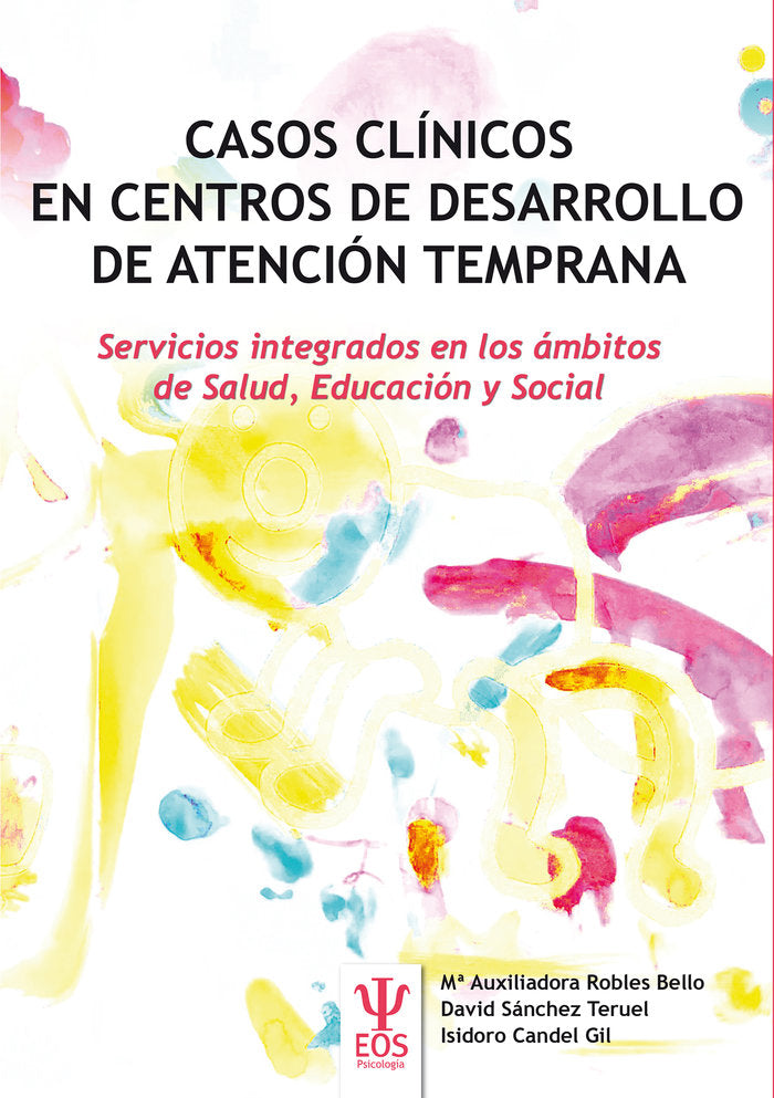 Casos Clínicos en Centros de Desarrollo de Atención Temprana, de Robles Bello, María Auxiliadora | portada del libro