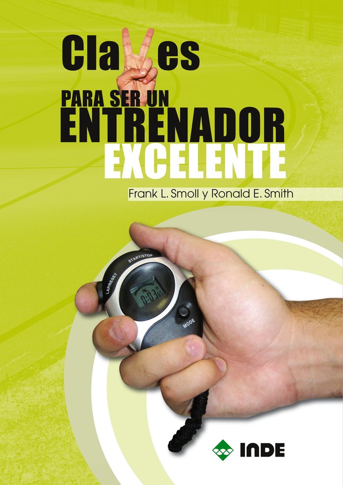 CLAVES PARA SER UN ENTRENADOR EXCELENTE, de Smoll | portada del libro