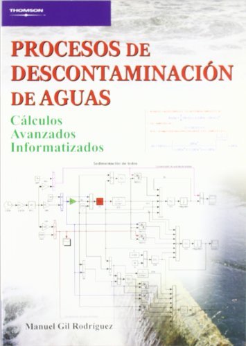 Procesos de descontaminación de aguas. Cálculos avanzados informatizados, de GIL RODRIGUEZ, MANUEL | portada del libro